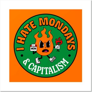 I Hate Mondays... And Capitalism Posters and Art